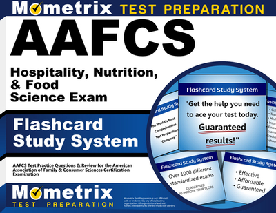 Aafcs Hospitality, Nutrition, & Food Science Exam Flashcard Study System: Aafcs Test Practice Questions & Review for the American Association of Family & Consumer Sciences Certification Examination - Aafcs Exam Secrets Team (Editor)