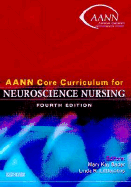 Aann Core Curriculum for Neuroscience Nursing - American Association of Neuroscience Nur