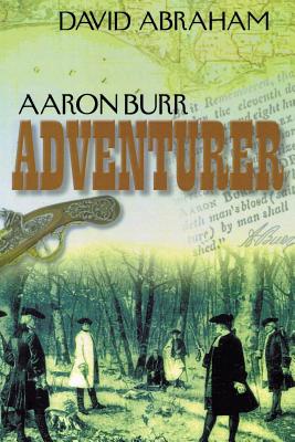 Aaron Burr - Adventurer - Abraham, David