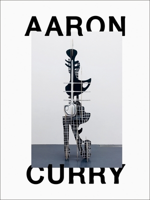Aaron Curry: Bad Dimension - Curry, Aaron