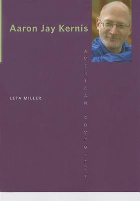 Aaron Jay Kernis - Miller, Leta E