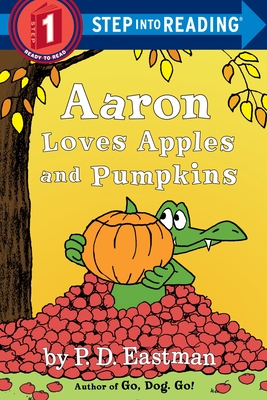 Aaron Loves Apples and Pumpkins - Eastman, P D
