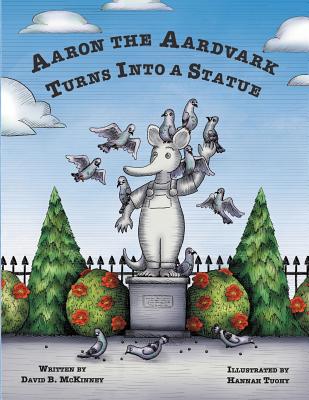 Aaron the Aardvark Turns Into a Statue - McKinney, David