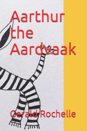 Aarthur the Aardvaak