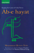 AB-E Hayat: Shaping the Canon of Urdu Poetry