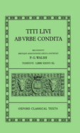 AB Urbe Condita: Volume VI: Books XXXVI-XL