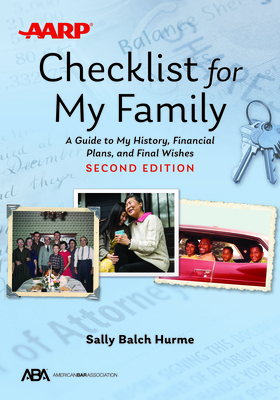 Aba/AARP Checklist for My Family: A Guide to My History, Financial Plans, and Final Wishes, Second Edition - Hurme, Sally Balch