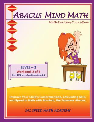 Abacus Mind Math Level 2 Workbook 2 of 2: Excel Mind Math with Soroban, a Japanese Abacus - Academy, Sai Speed Math