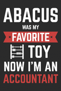 Abacus Was My Favorite Toy Now I'm An Accountant: Notebook - Diary - Composition - 6x9 - 120 Pages - Cream Paper - Blank Lined Journal Gifts For Accountants