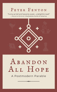 Abandon All Hope: A Postmodern Parable