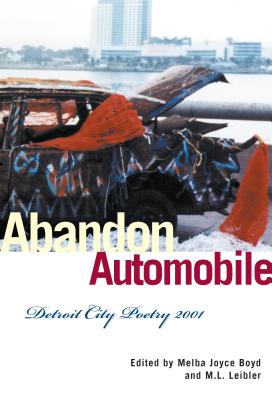 Abandon Automobile: Detroit City Poetry 2001 - Boyd, Melba Joyce (Editor), and Liebler, M L (Editor)