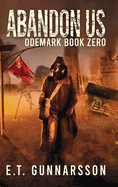 Abandon Us: Book Zero of the Odemark Series