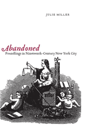 Abandoned: Foundlings in Nineteenth-Century New York City