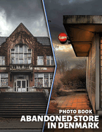 Abandoned Store in Denmark Photo Book: Captivating Visuals Of Lost Retail Spaces In Denmark Through 40 Stunning Images