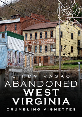 Abandoned West Virginia - Vasko, Cindy