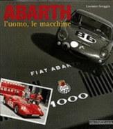 Abarth: L'uomo, Le Macchine