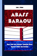 Abass Baraou: More Than Just Punches: Exploring Abass Baraou's Skills and Strategy