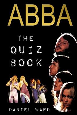 Abba The Quiz Book - Ward, Daniel