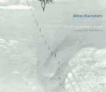 Abbas Kiarostami: Stille und bewegte Bilder
