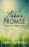 Abba's Promise: 33 Stories of God's Pledge to Provide