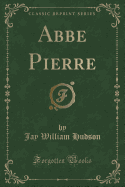 ABBE Pierre (Classic Reprint)