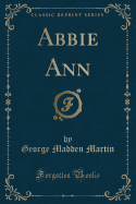 Abbie Ann (Classic Reprint)