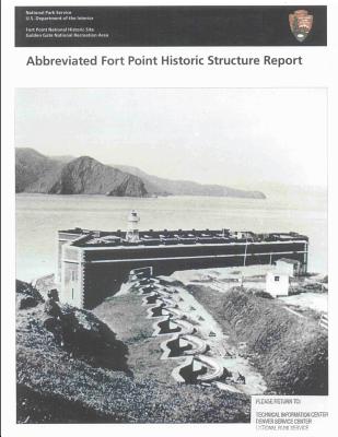 Abbreviated Fort Point Historic Structure Report - National Park Service, U S Department O