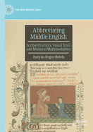 Abbreviating Middle English: Scribal Practices, Visual Texts and Medieval Multimodalities