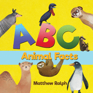 ABC Animal Facts: A Fun Bedtime Story for Alphabet Learning and Animal Facts [Illustrated Early Reader for Toddlers, Pre K, Learn to Read, Elementary School Children]