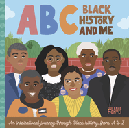 ABC Black History and Me: An Inspirational Journey Through Black History, from A to Z
