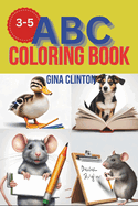 ABC Coloring Book: A simple early learning for kids 3-5