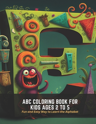 ABC Coloring Book for Kids Ages 2 to 5: Fun and Easy Way to Learn the Alphabet - Manning, Monica