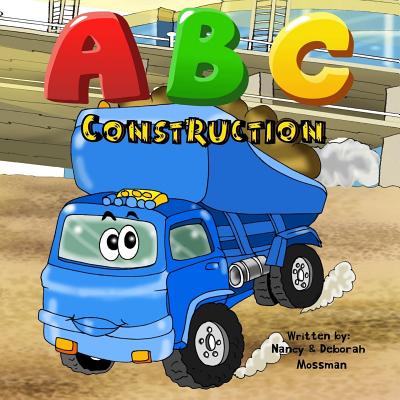 ABC Construction: Toddlers & Preschool Kids Learn The Alphabet With Trucks & Diggers - Mossman, Deborah, and Twink Books, Button And, and Mossman, Nancy