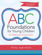 ABC Foundations for Young Children: A Classroom Curriculum
