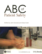 ABC of Patient Safety - Sandars, John (Editor), and Cook, Gary (Editor)