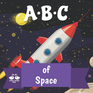 ABC of Space: A Rhyming Children's Picture Book About Astronomy