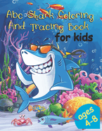 Abc Shark Coloring And Tracing Book For Kids: Ages 4-8, Pre-K to Second Grade
