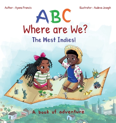 ABC Where are We? The West Indies! - Francis, Ayana
