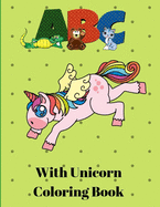 ABC with Unicorn Coloring Book: Unicorn Alphabet Handwriting Practice - Handwriting Workbook for Toddlers, Preschoolers, Kindergarteners