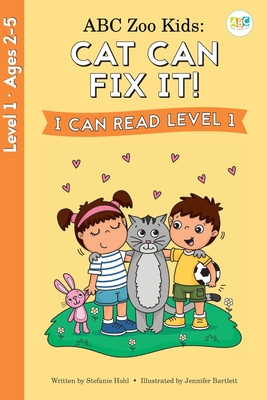 ABC Zoo Kids: Cat Can Fix It! I Can Read Level 1 - Hohl, Stefanie