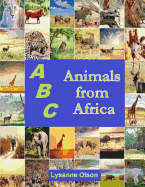 ABCs Animals from Africa: Do You Know Your Abcs?