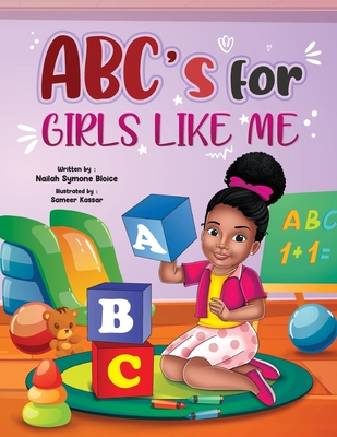ABC's For Girls Like Me - Bloice, Nailah Symone Ava