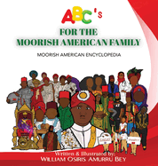 ABC's for the Moorish American Family: Moorish American Encyclopedia