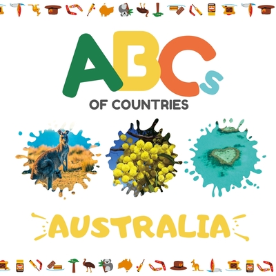 ABCs of Countries: Australia: An ABC alphabet picture book for kids - Zhang, Yang (Contributions by), and O'Gorman, Des