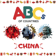 ABCs of Countries: China: An ABC alphabet picture book for kids