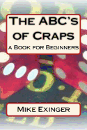 ABC's of Craps: a Book for Beginners