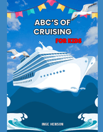 Abc's of Cruising: Cruising for kids