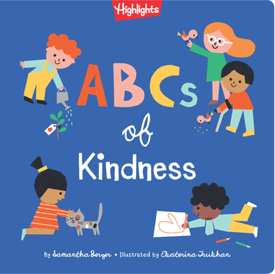 ABCs of Kindness: Everyday Acts of Kindness, Inclusion and Generosity from A to Z, Read Aloud ABC Kindness Board Book for Toddlers and Preschoolers - Berger, Samantha