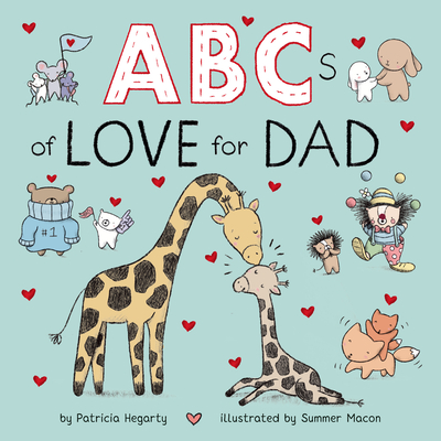 ABCs of Love for Dad - Hegarty, Patricia, and Macon, Summer (Illustrator)