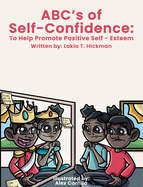 ABC's of Self-Confidence: To Help Promote Positive Self-Esteem